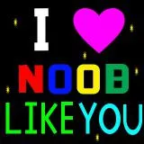 I love noob like you!!