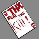 Thanks for the Kill !