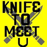 Knife To Meet U BFF's