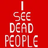 I SEE DEAD PEOPLE