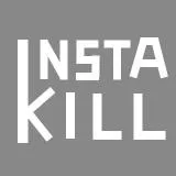 InstaGram better InstaKill